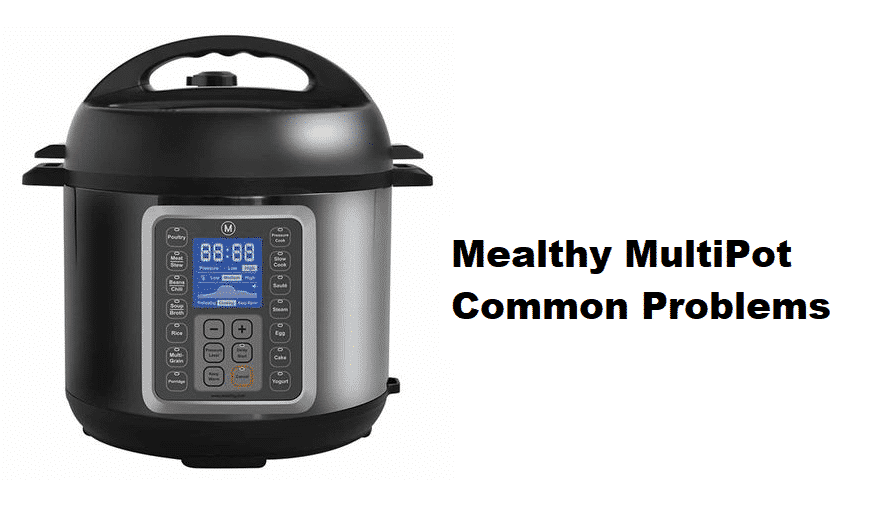 6 Common Mealthy MultiPot Pressure Cooker Problems (Troubleshooting