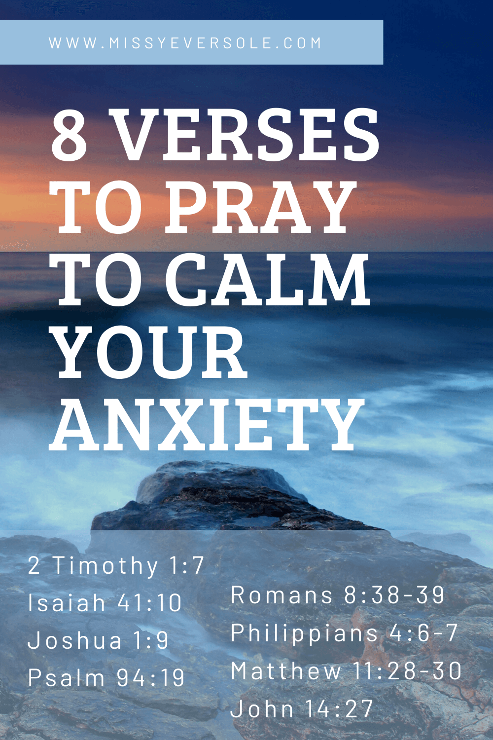 8 Verses to Pray to Calm Your Anxiety Missy Eversole