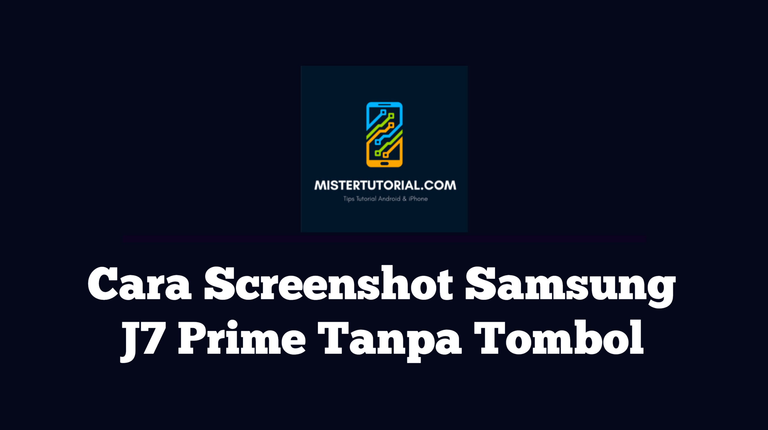 Cara Screenshot Samsung J7 Prime Mistertutorial