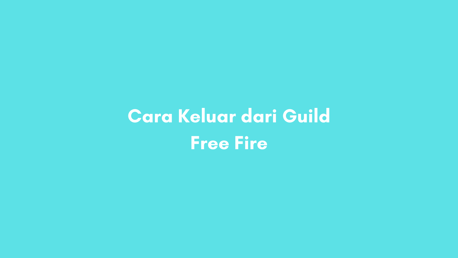 √ Cara Keluar dari Guild Free Fire (FF) Season Terbaru