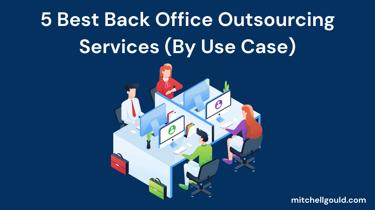5 Best Back Office Outsourcing Services of 2023 (By Use Case