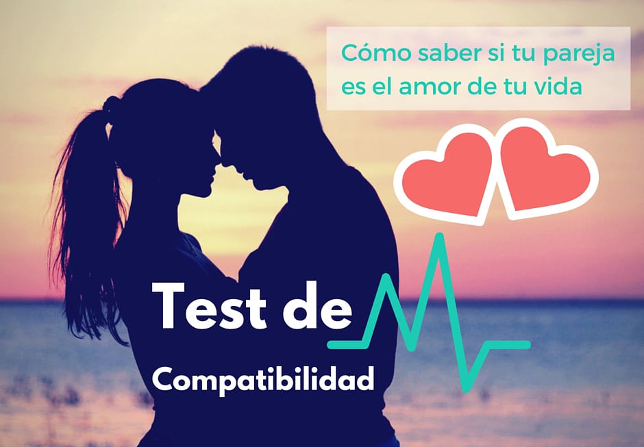 Test de compatibilidad cÃ³mo saber si tu pareja es el amor de tu vida