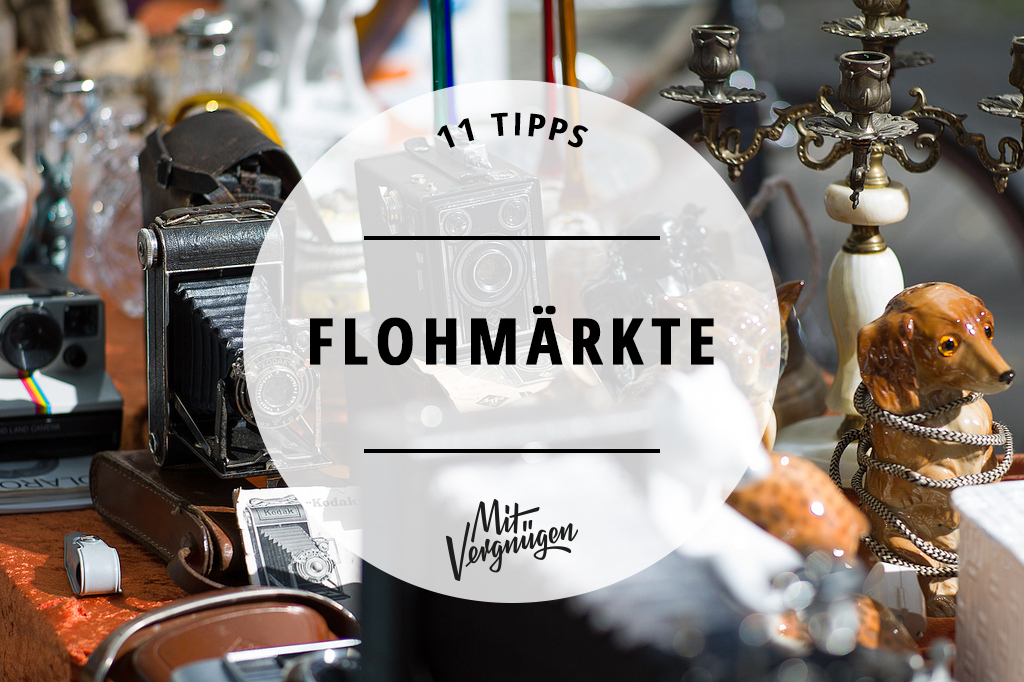 11 tolle Flohmärkte in Berlin, auf denen ihr nach Schätzen stöbern könnt Mit Vergnügen Berlin