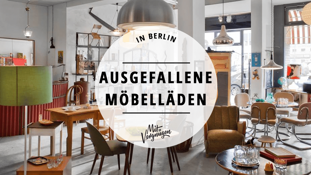 11 Läden, in denen ihr ausgefallene Möbel shoppen könnt Mit Vergnügen