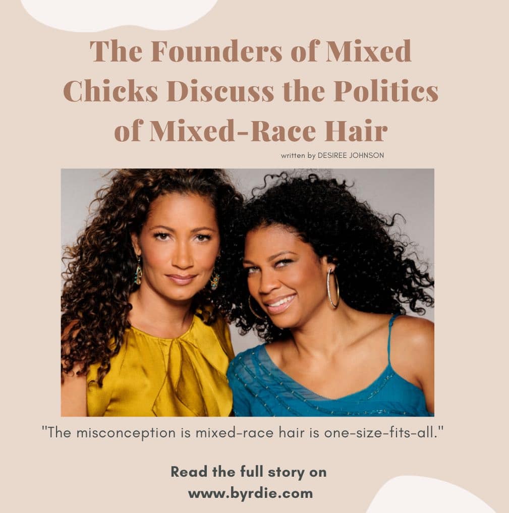 The Founders of Mixed Chicks Discuss the Politics of MixedRace Hair