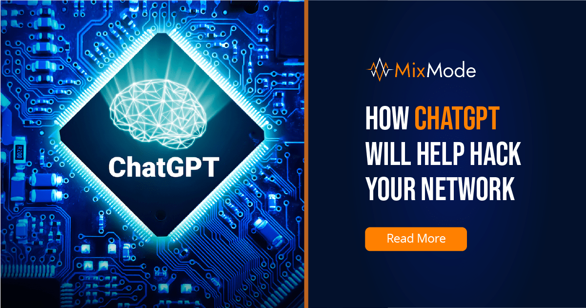 How ChatGPT Will Help Hack Your Network MixMode