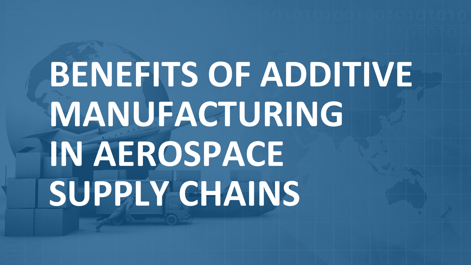 Benefits of additive manufacturing in aerospace supply chains Mizar