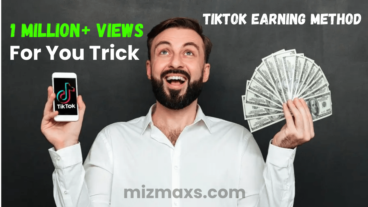Best Way to Earn Money From TikTok in 2024 Mizmaxs