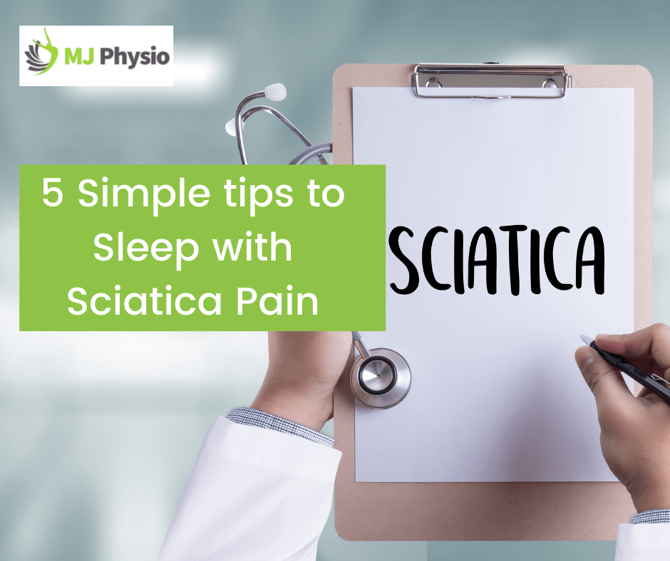 5 Simple tips to Sleep with Sciatica Pain Mjphysio