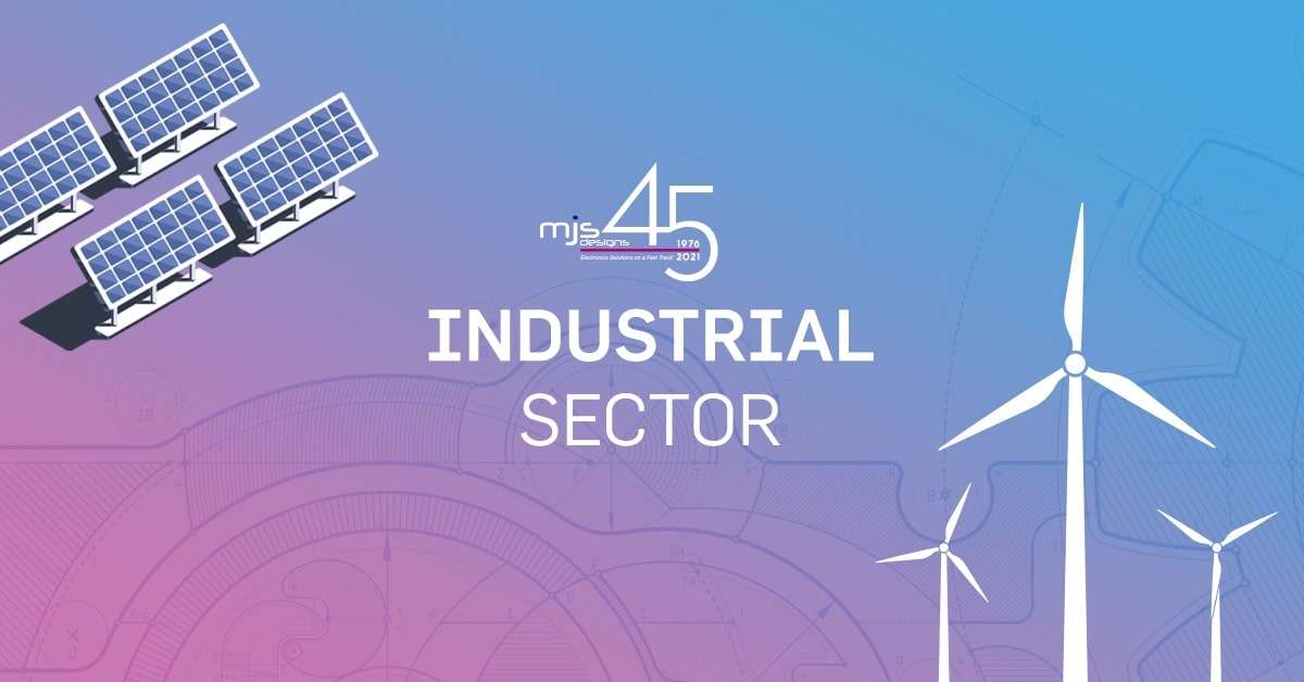 Working for the Most Diverse Sector in PCBs Industrial Clients MJS