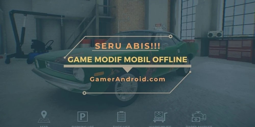 Game Merakit Mobil Offline Android 2021 (Bengkel Restorasi)