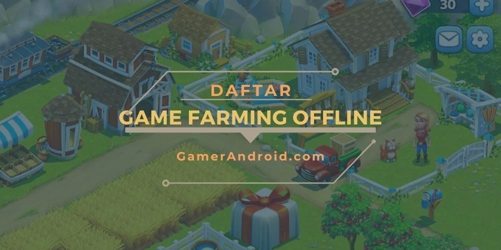Game Berkebun dan Beternak Offline Android (SERU) 2021