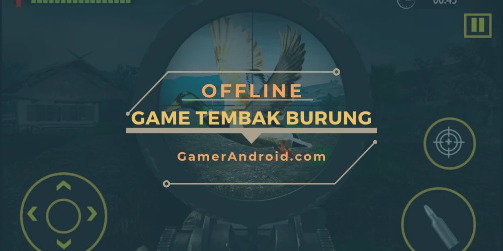 Game Tembak Burung Berburu Offline Android Terbaik (2021)