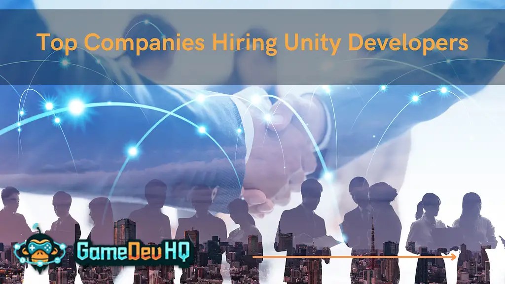 Top 10 Companies Hiring Unity Developers in 2023 The GameDevHQ Blog