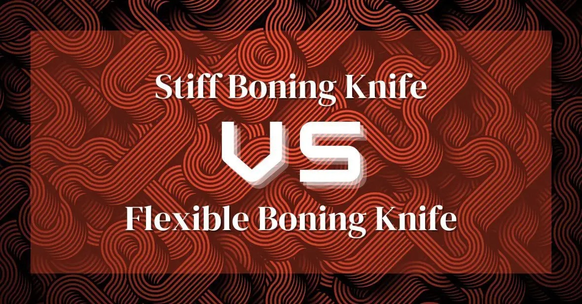 Stiff vs Flexible Boning Knife Finding the Perfect Blade Bend