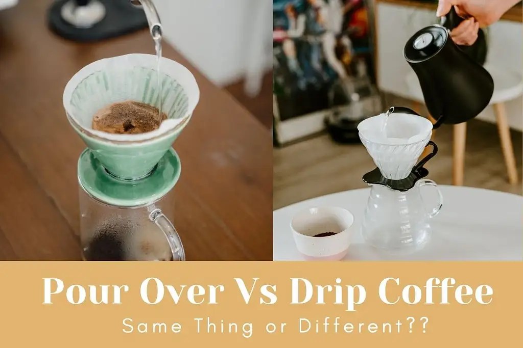 Pour Over Vs Drip Coffee Comprehensive Guide With Detailed Breakdown