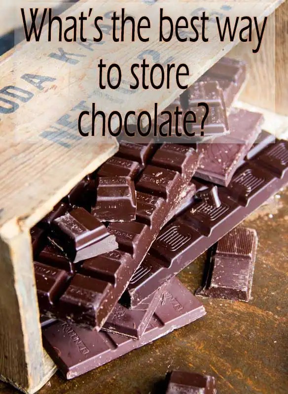What is the best way to store chocolate? Chocolate Phayanak