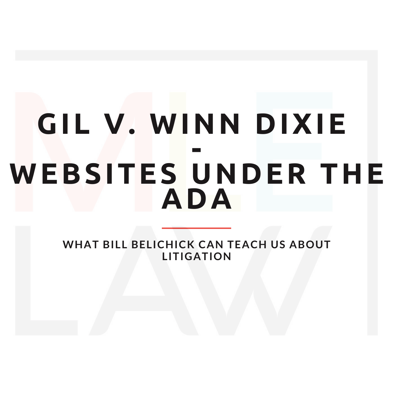 Gil v. Winn Dixie What Bill Belichick Can Teach Us About Litigation MLE