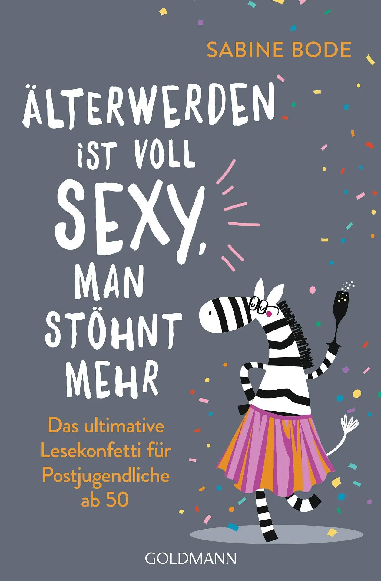 Älterwerden ist voll sexy Buch Das richtige Geschenk findest du hier