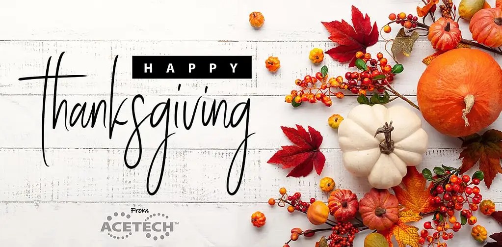 Happy Thanksgiving America! ACETECH