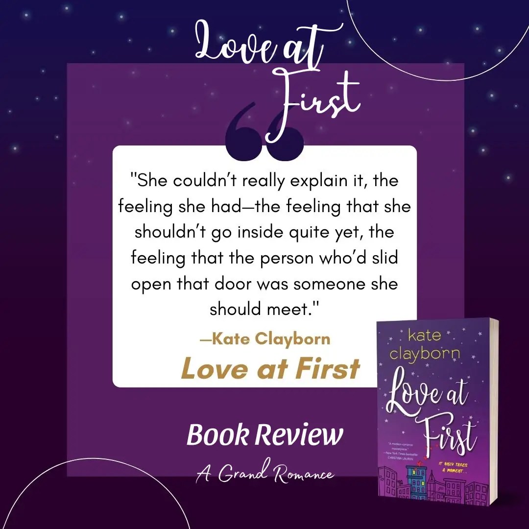Book Review Love At First by Kate Clayborn A Grand Romance