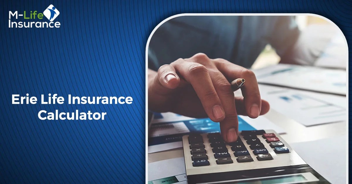 Erie Life Insurance Calculator Get Personalized Coverage