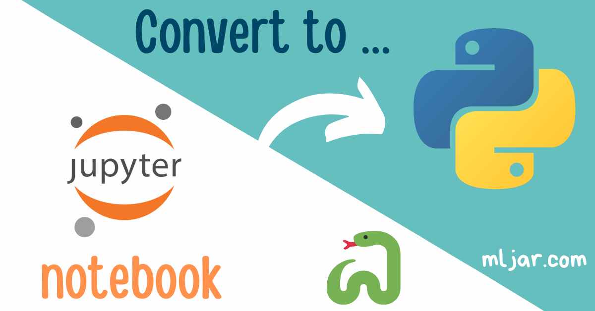 Convert Jupyter Notebook to Python script in 3 ways MLJAR