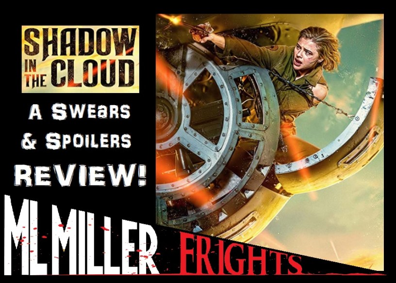 First MLMillerFrights Video of 2021! SHADOW IN THE CLOUD (2020) Review