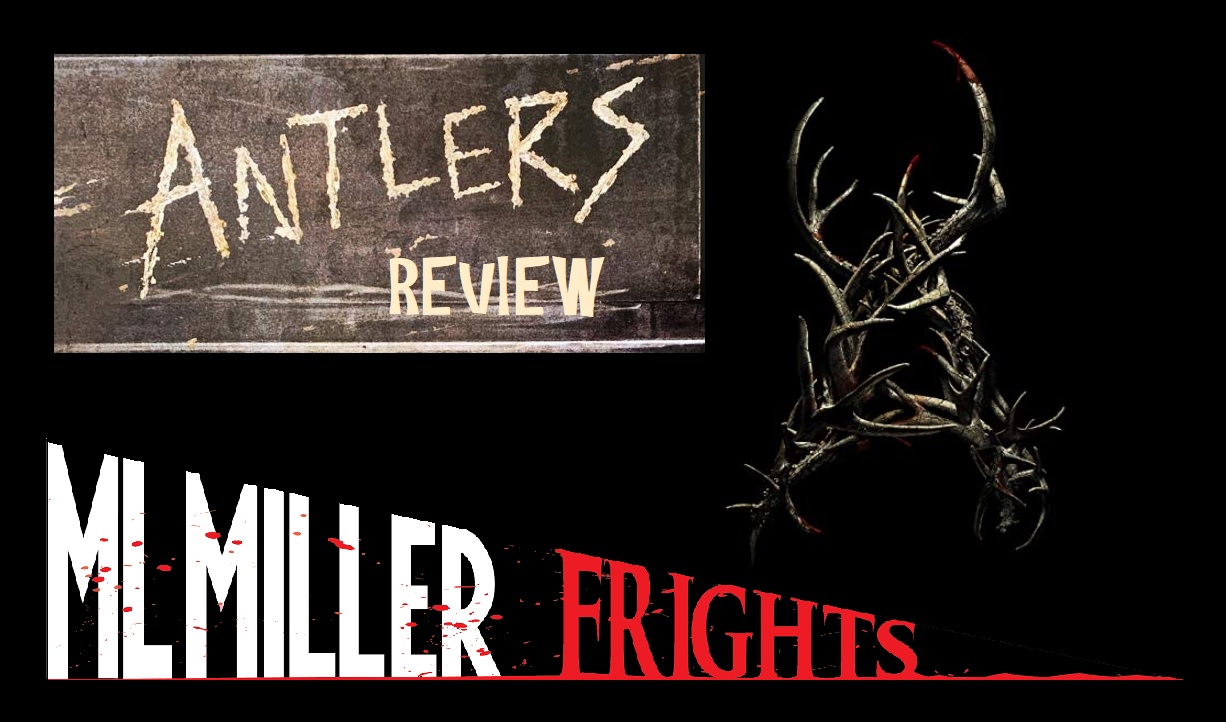 MLMillerFrights ANTLERS (2021) Review! MLMILLERWRITES / MLMillerFrights