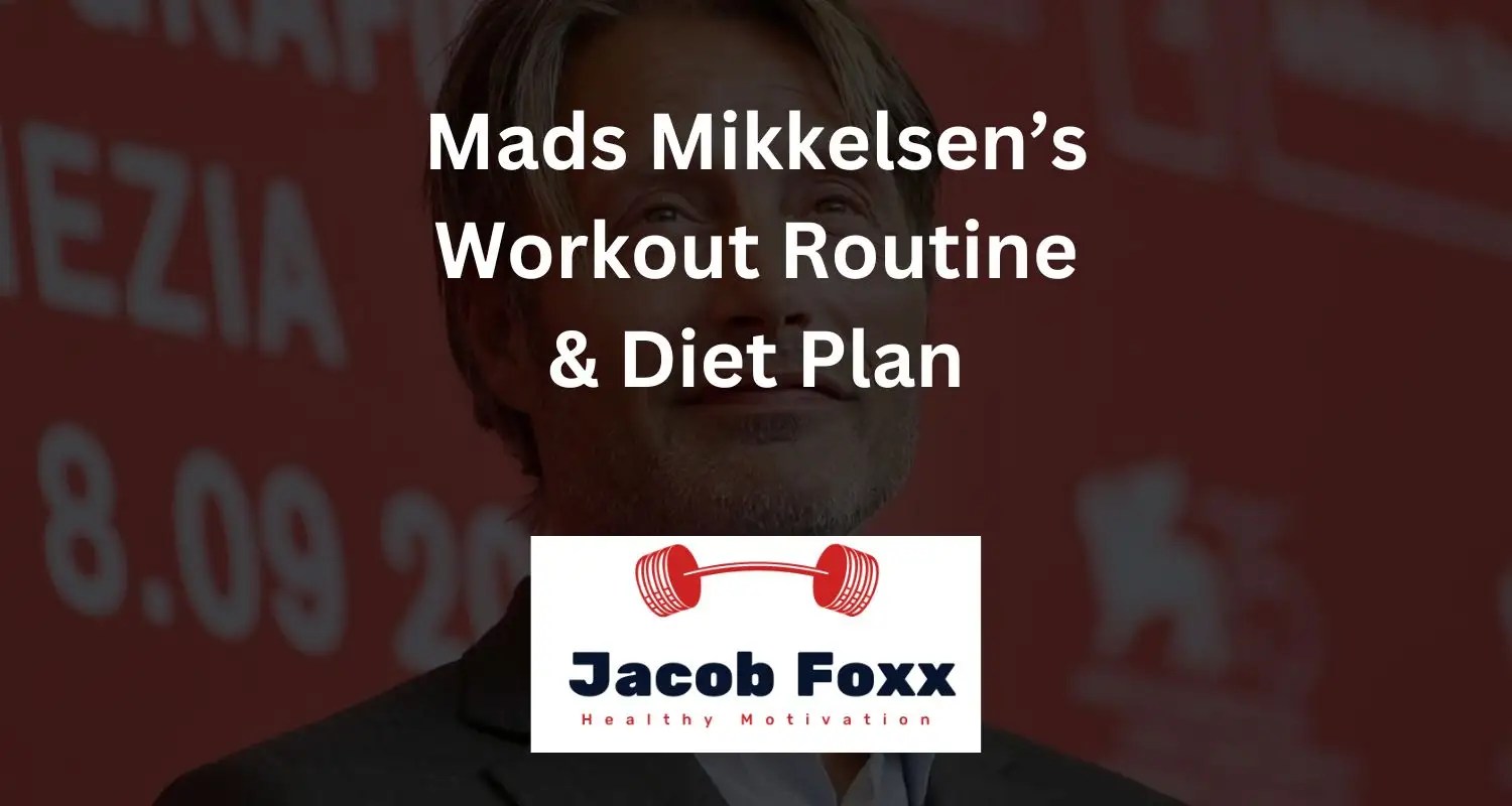 Mads Mikkelsen’s Workout Routine & Diet Plan Revealed