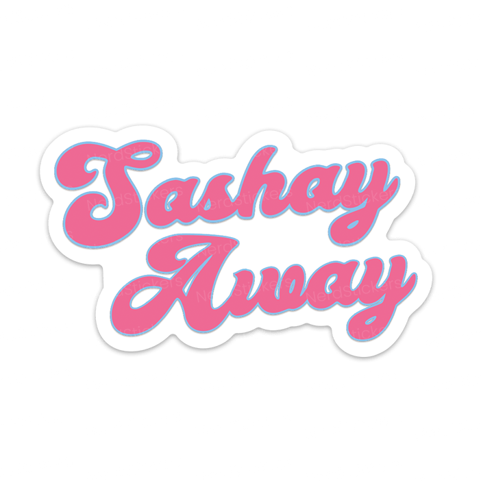 Sashay Away