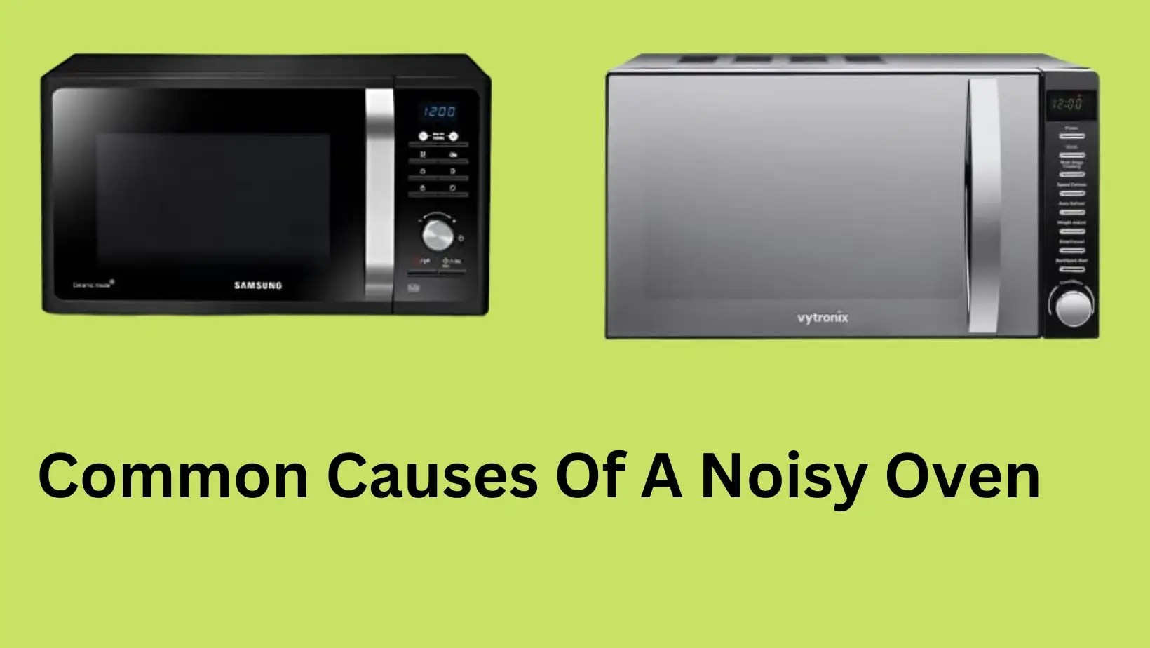 Common Causes Of A Noisy Oven [Solutions Included] Microwave Plaza