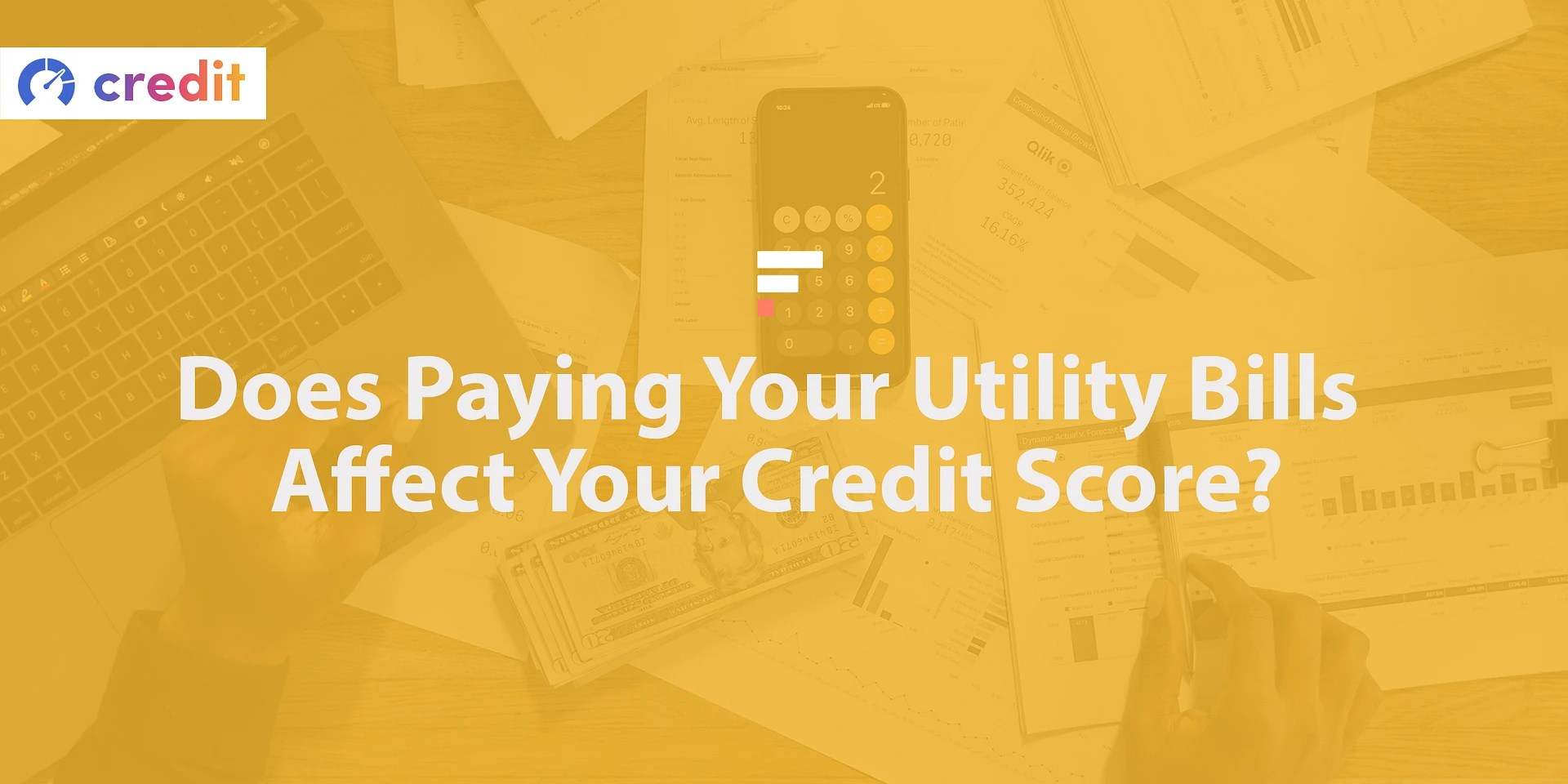 Does Paying Your Utility Bills Affect Your Credit Score?