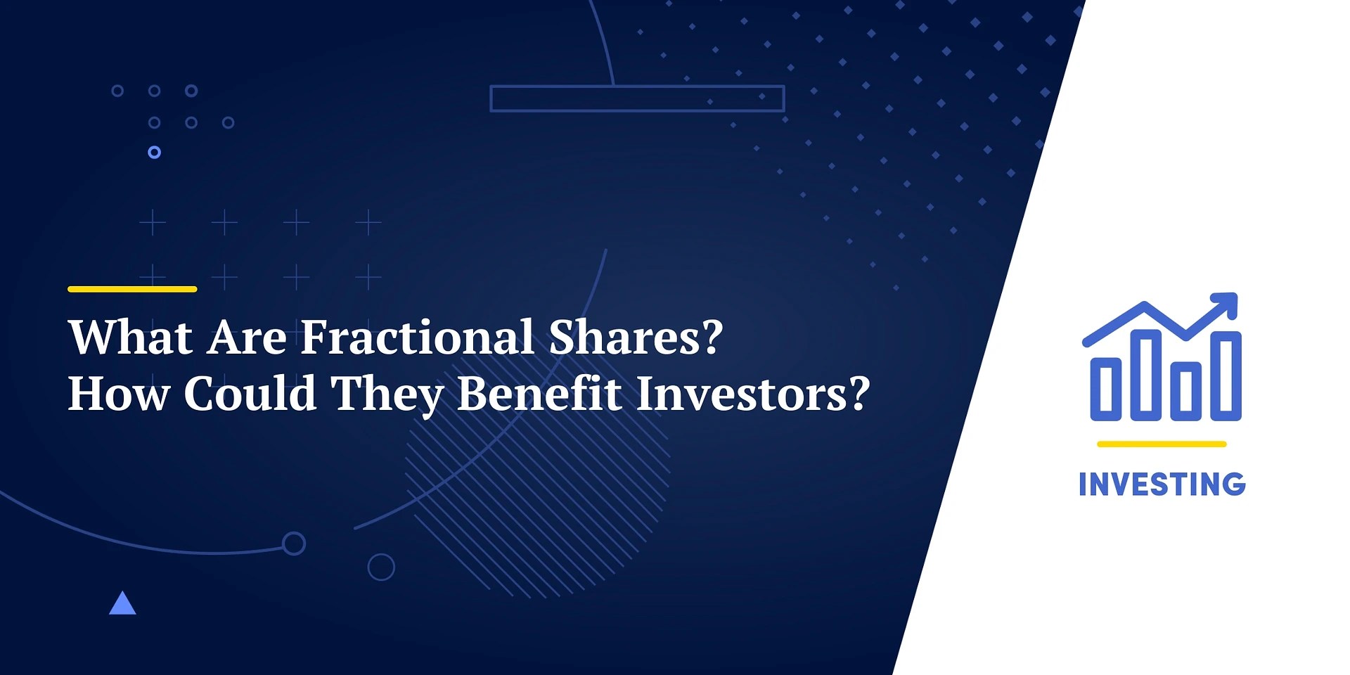 What Are Fractional Shares? How Could They Benefit Investors?