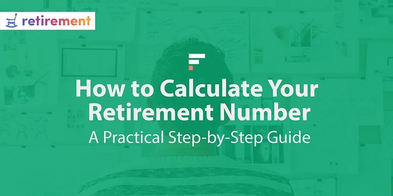 How to Calculate Your Retirement Number A Practical StepbyStep Guide