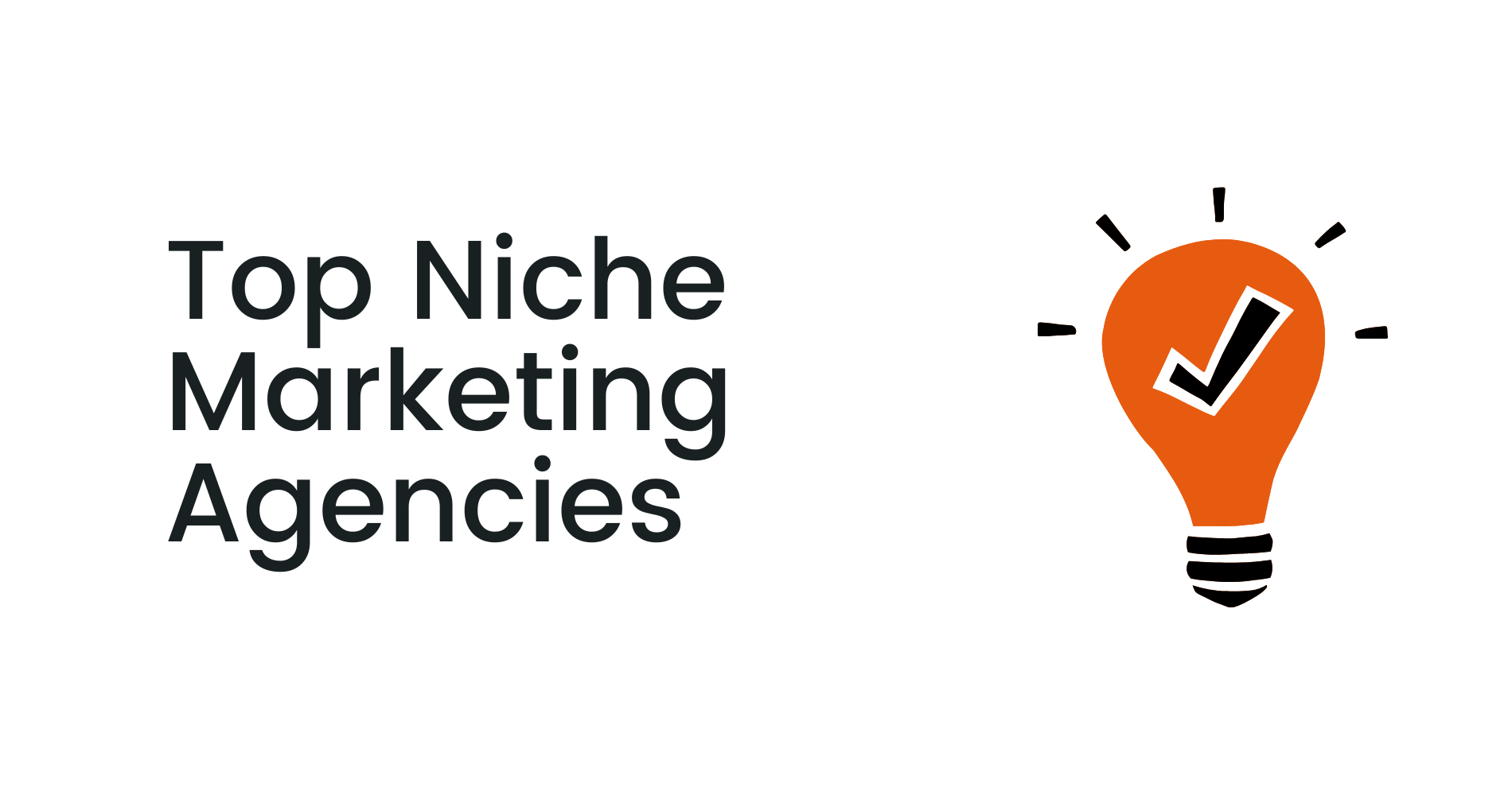 Top Niche Marketing Agencies (Guide by Niche)