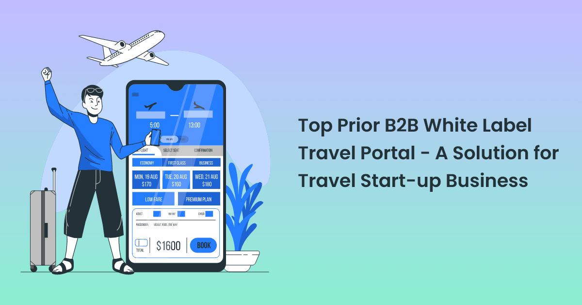 B2B Travel Software Transforming The Travel Industry For Businessto