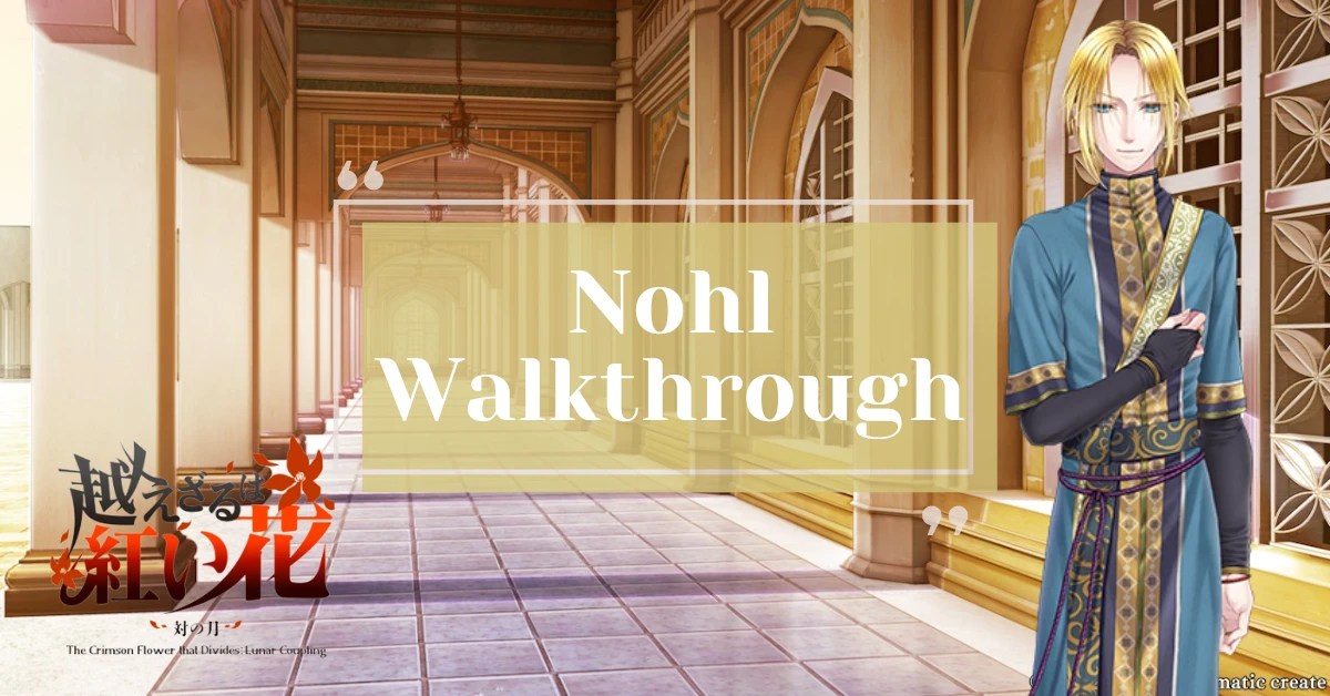 Nohl Walkthrough The Crimson Flower that Divides Lunar Coupling