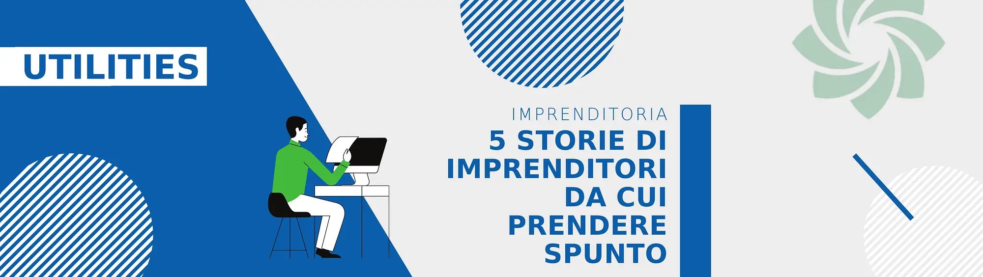 5 storie di imprenditori da cui prendere spunto