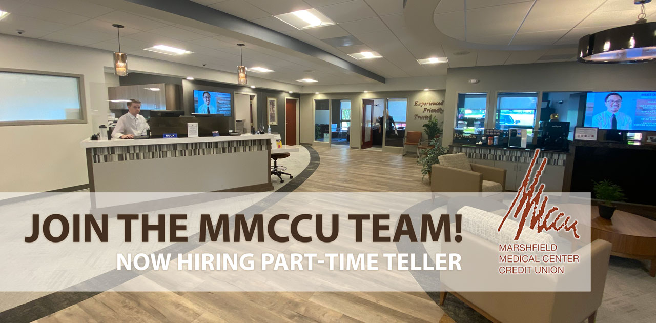 MMCCU Now Hiring PartTime Teller Marshfield Medical Center Credit Union