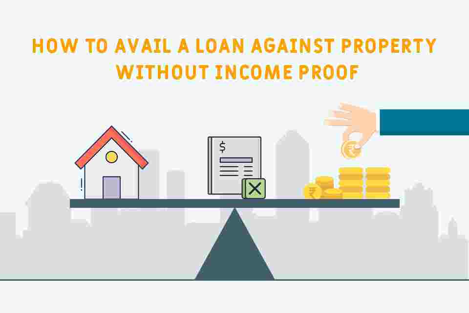Loan Against Property Without Proof mymoneykarma
