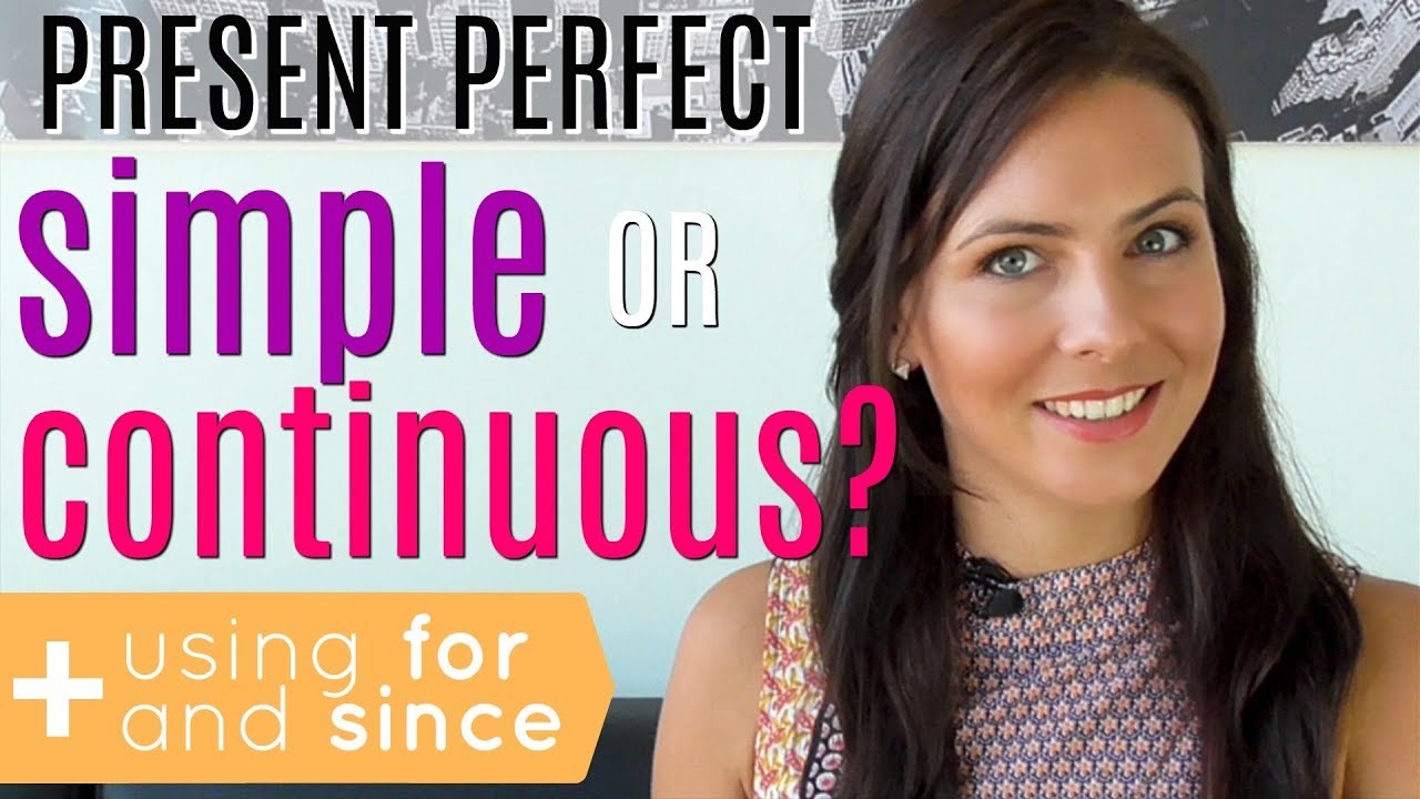 Present Perfect Tense Simple or Continuous? FOR & SINCE MMMEnglish