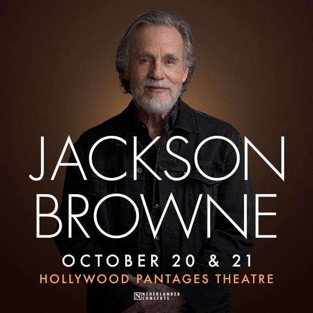 Jackson Browne LIVE At The Pantages Theatre October 20th and 21st 2023