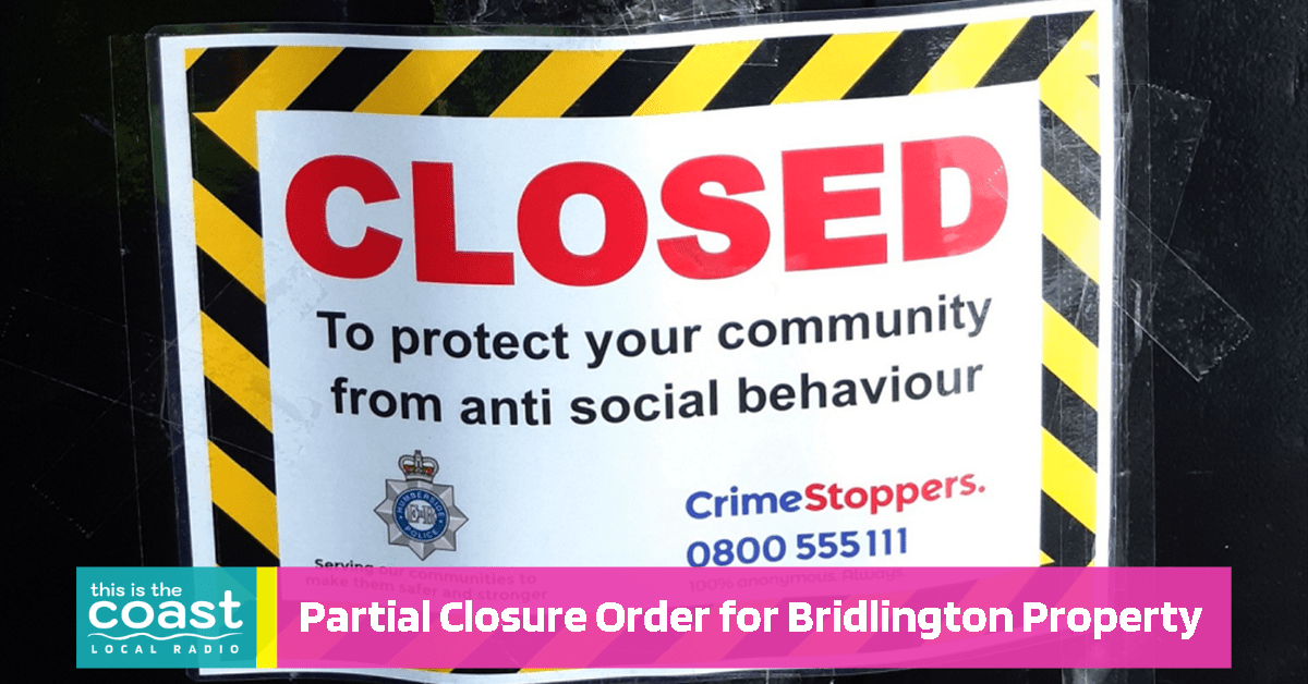 Partial Closure Order for Bridlington Address following AntiSocial