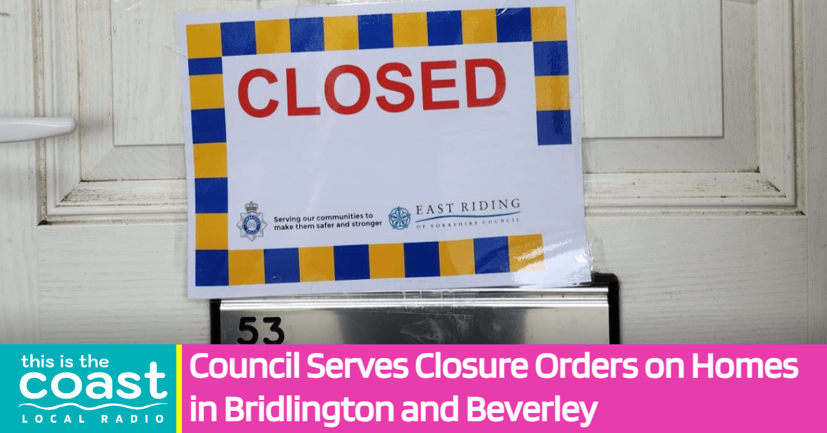 Council Serves Closure Orders on Homes in Bridlington and Beverley