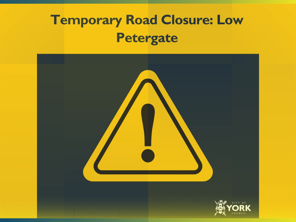 York Temporary closure of Low Petergate YO1 Radio