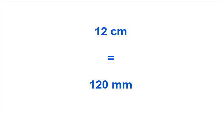 12 cm to mm - How many mm in 12 cm - 12 cm in mm