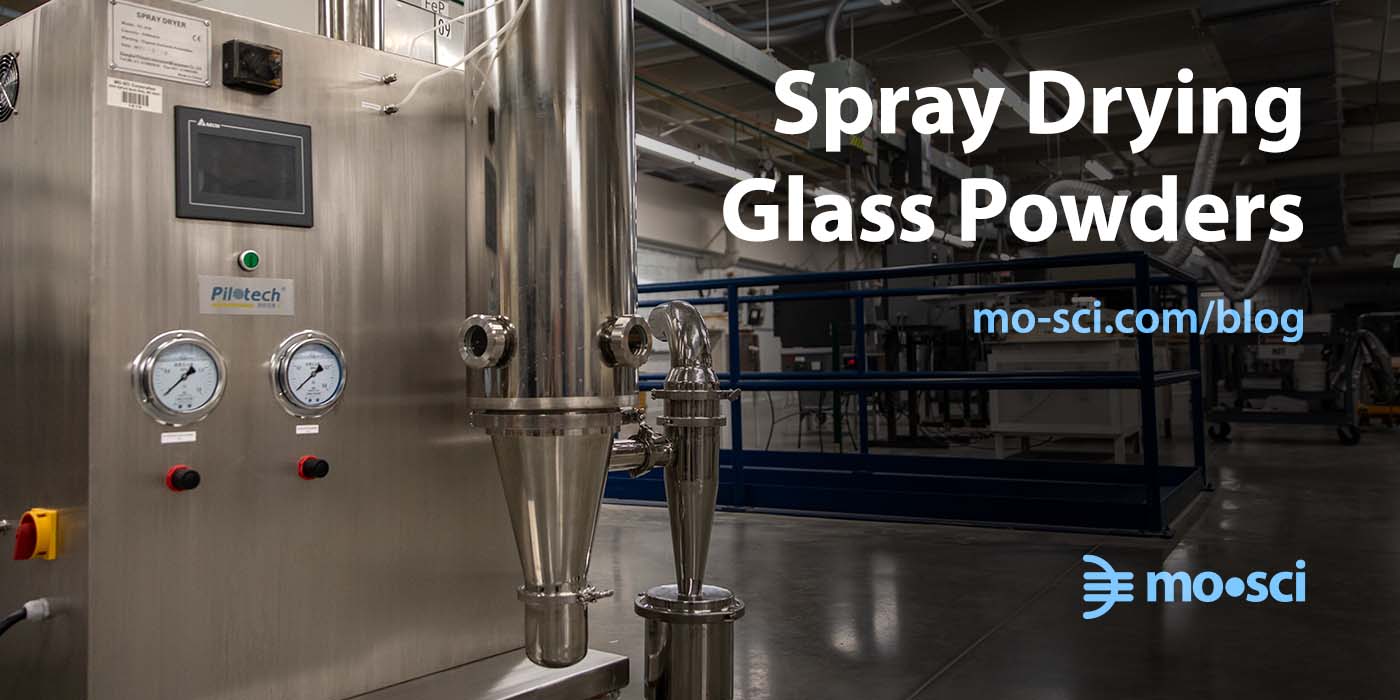 Spray Drying Glass Powders MoSci Corporation