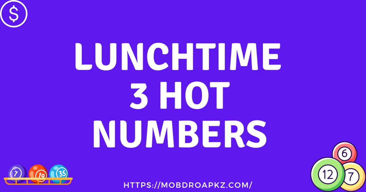 Lunchtime 3 Hot Numbers For Today 2 July 2023 (Updated)