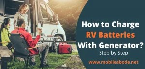 How To Charge RV Battery With Generator? Step By Step